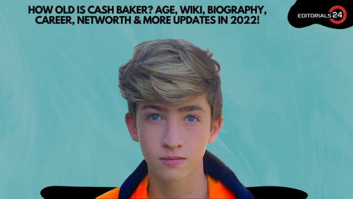 how old is cash baker 2022