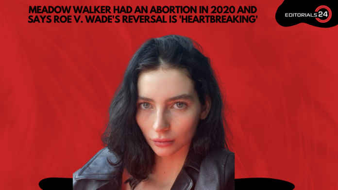 Meadow Walker Reveals She Got an Abortion in 2020