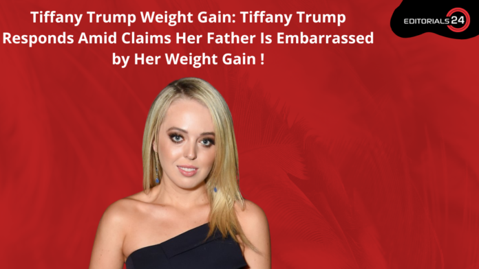 tiffany trump weight gain
