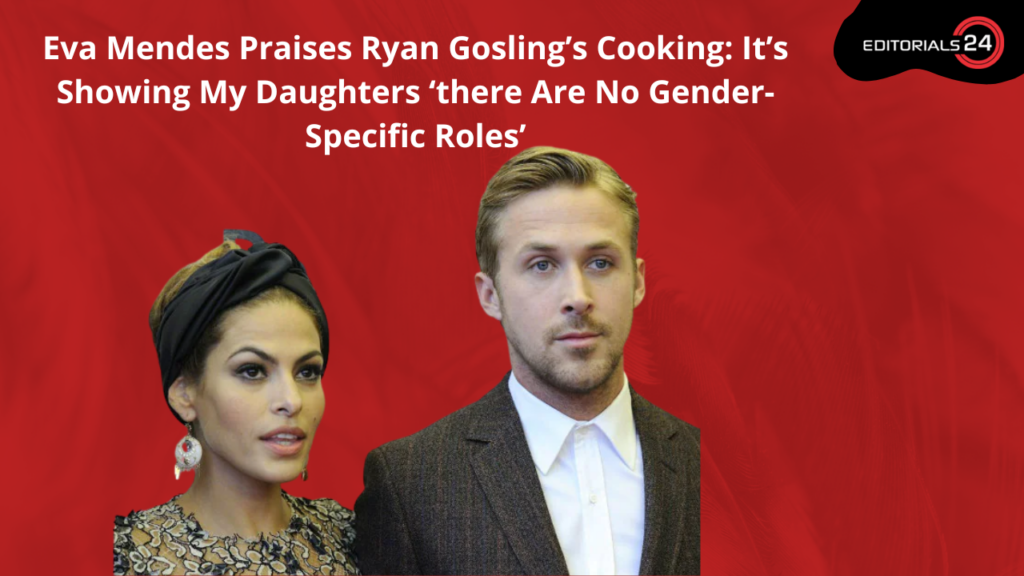 Why Eva Mendes Appreciates Ryan Gosling Cooking as a Dad