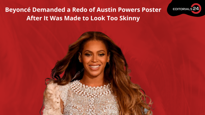 Beyoncé Had Austin Powers Poster Redone After She Appeared 'Too Skinny'