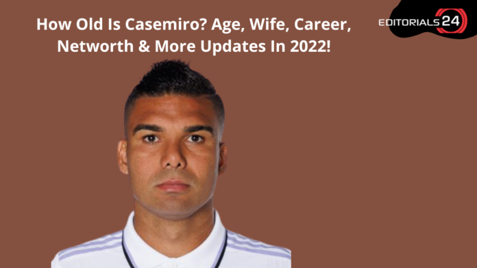 how old is casemiro