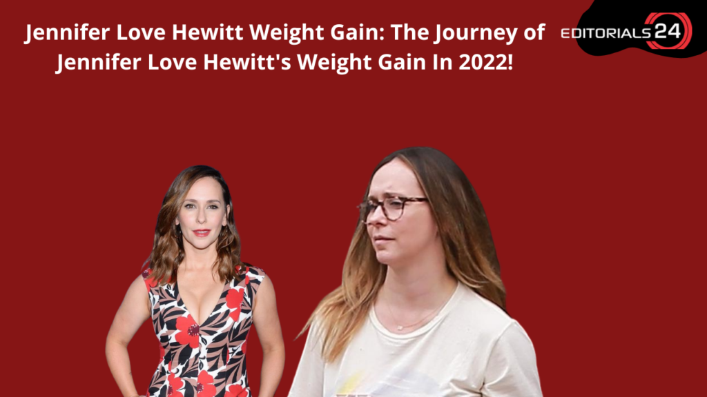 jennifer love hewitt weight gain