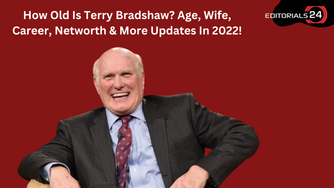 How Old Is Terry Bradshaw Age Wife Career Networth More Updates   Kriti Editorials 2022 09 27T125424.823 1068x601 