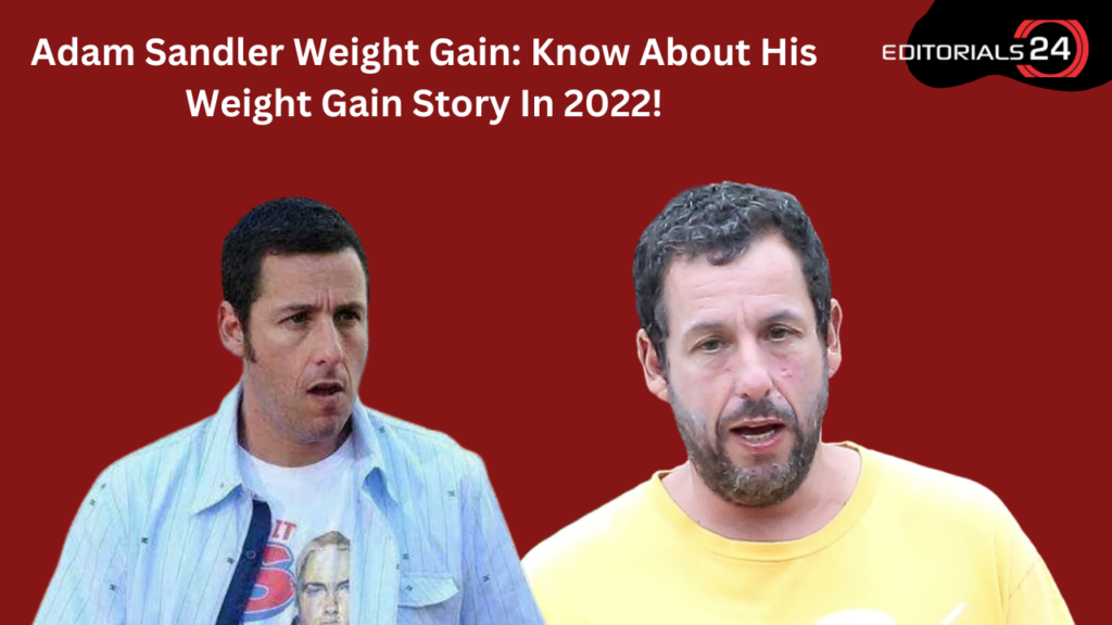adam sandler weight gain