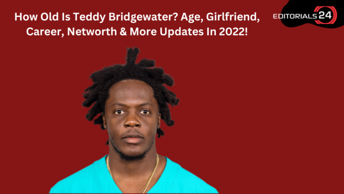 how old is teddy bridgewater