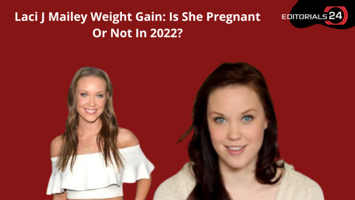 Laci J Mailey weight gain