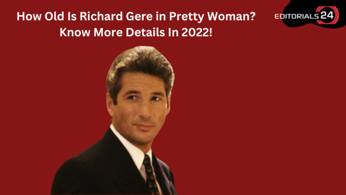 how old is richard gere in pretty woman