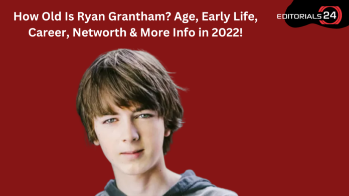 how old is ryan grantham