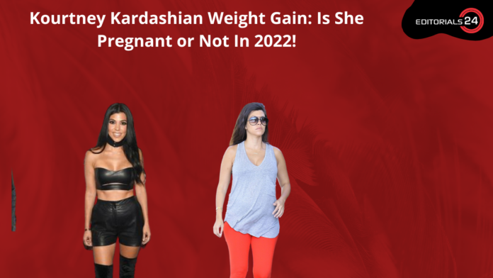 kourtney kardashian weight gain