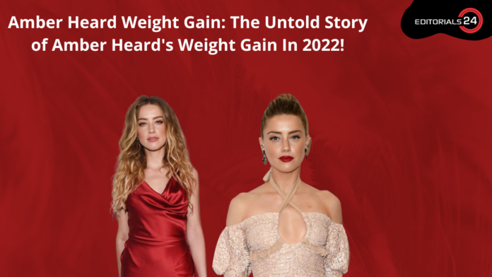 amber heard weight gain 2022