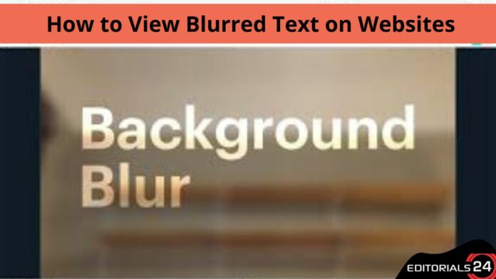 how to view blurred text on websites