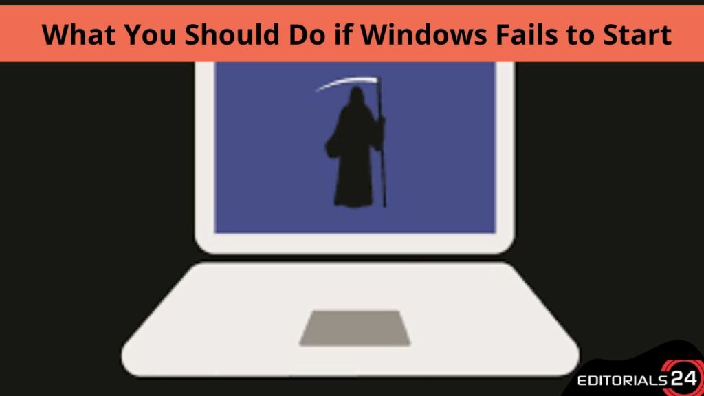 what you should do if windows fails to start