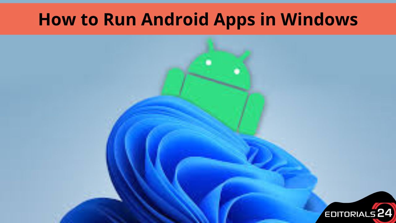 how to run android apps in windows