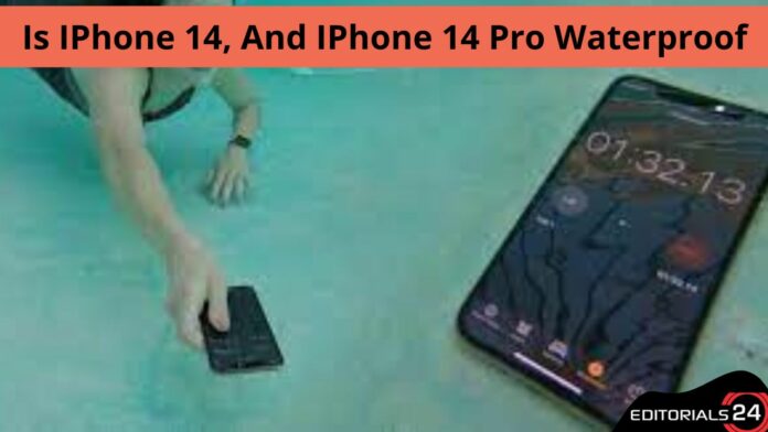 Is IPhone 14, And IPhone 14 Pro Waterproof