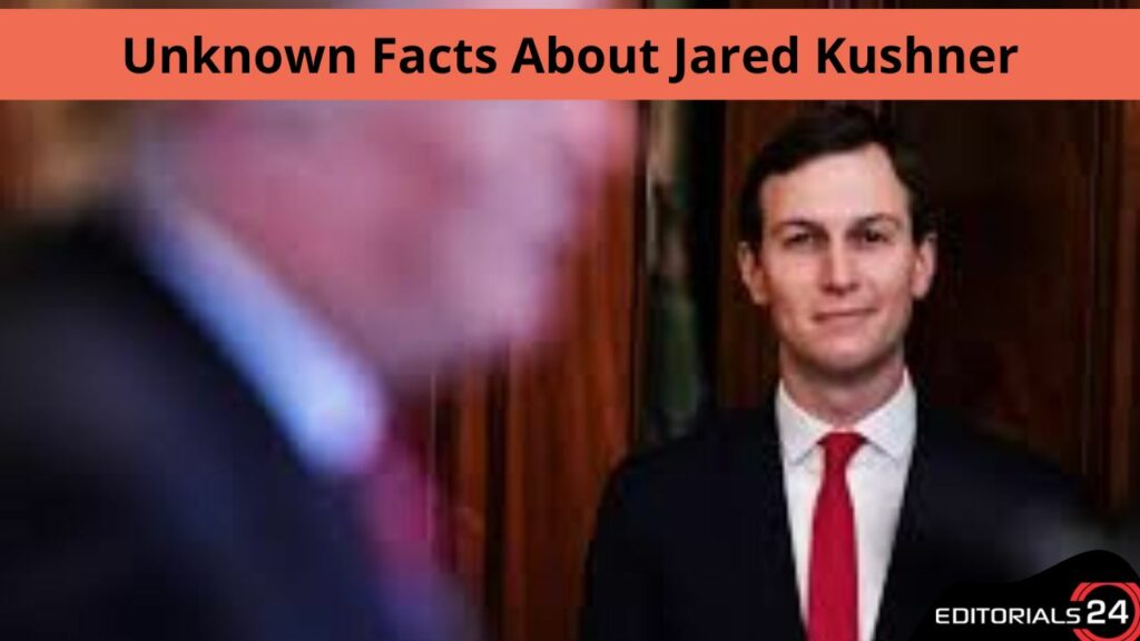 unknown facts about jared kushner