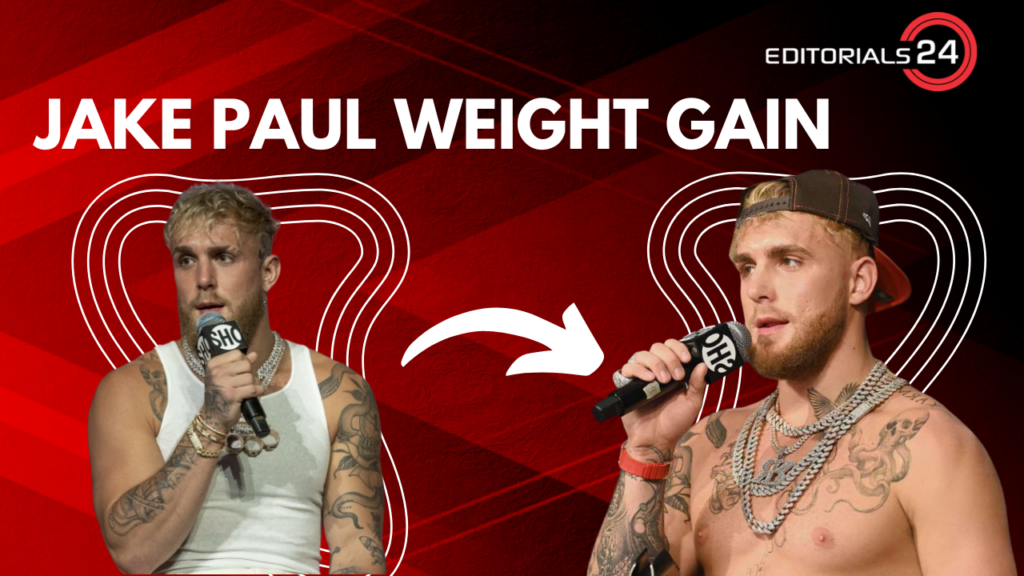 Jake Paul Weight Gain Find out How the Boxer Transformed His Weight in 2022!