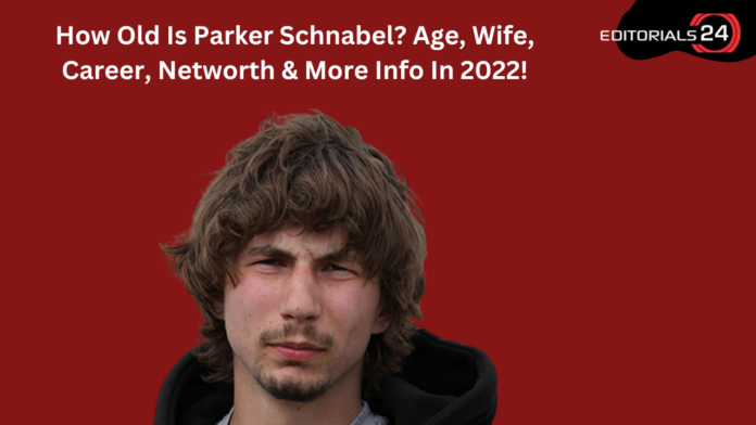 how old is parker schnabel