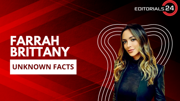 farrah brittany unknown facts
