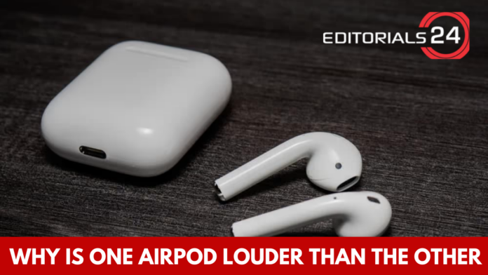 why is one airpod louder than the other