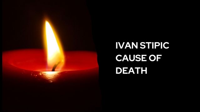 Ivan Stipic Cause Of Death