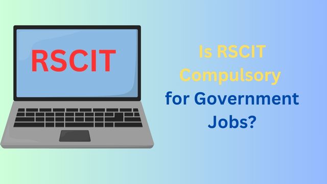 Is RSCIT Compulsory for Government Jobs